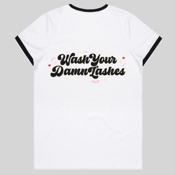 Lash Sisterhood
 - Lash Artist Wash your damn lashes Ringer T-Shirt